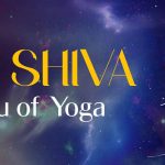 Lord Shiva – Adiguru of Yoga