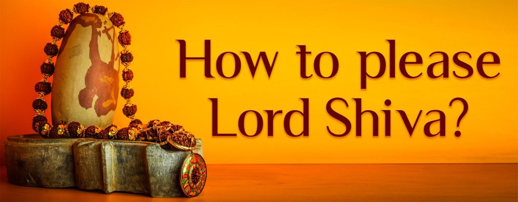 How to please Lord Shiva?