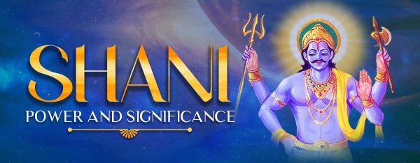 Power And Significance Of Shani